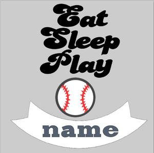 Baseball (Boys) - Baseball Eat Sleep Play