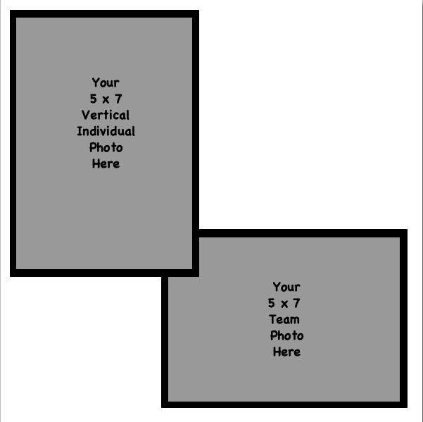 Completely Custom 5 x 7 Vert Ind + 5 x 7 Horz Team
